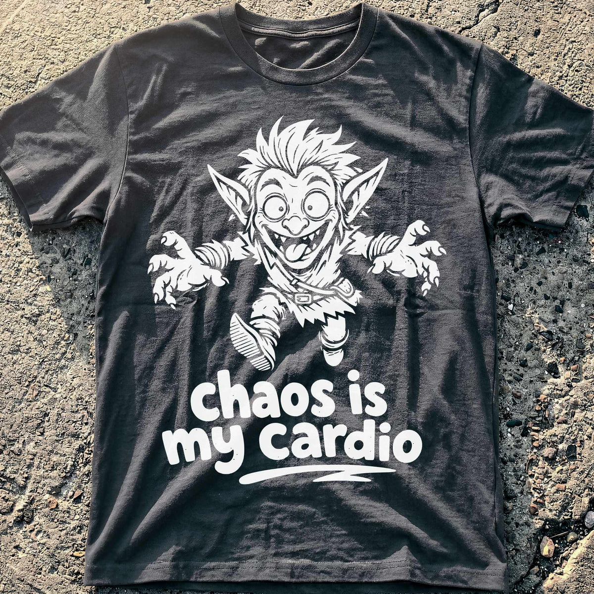 Chaos Is My Cardio T-Shirt
