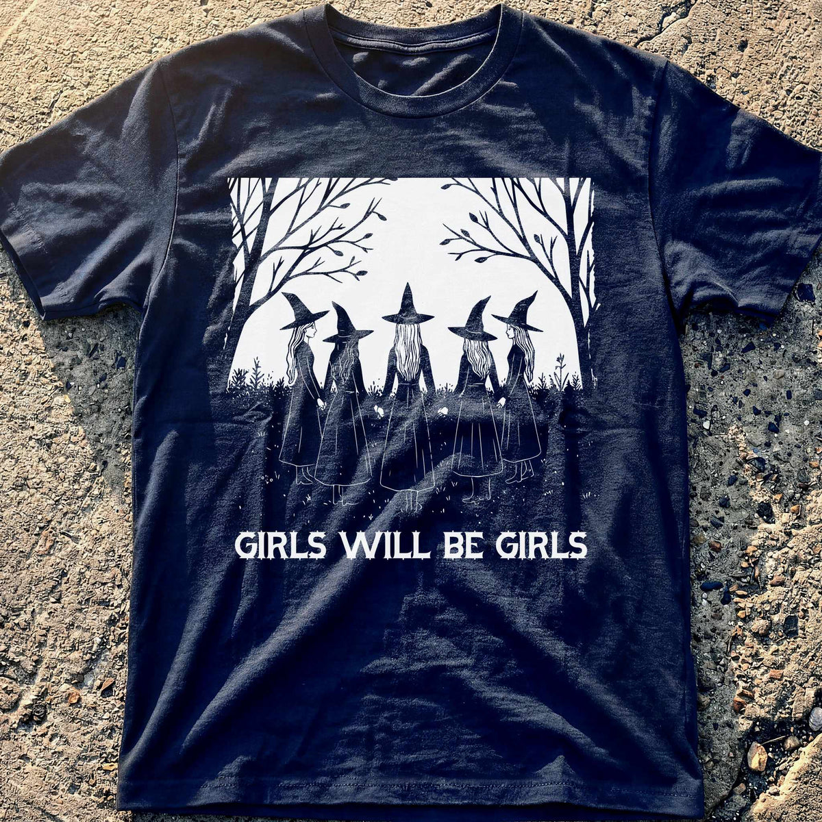 Girls Will Be Girls T-Shirt