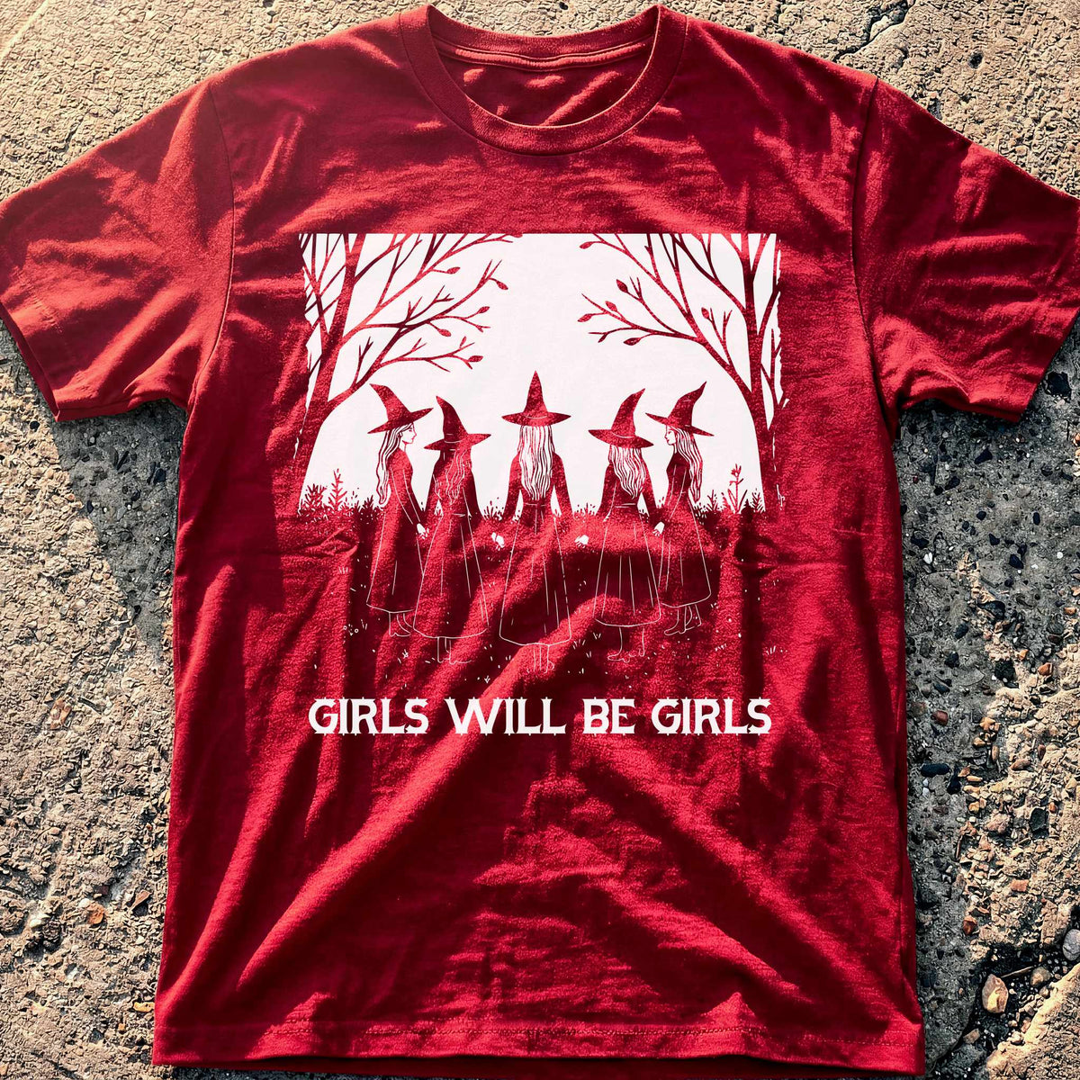 Girls Will Be Girls T-Shirt