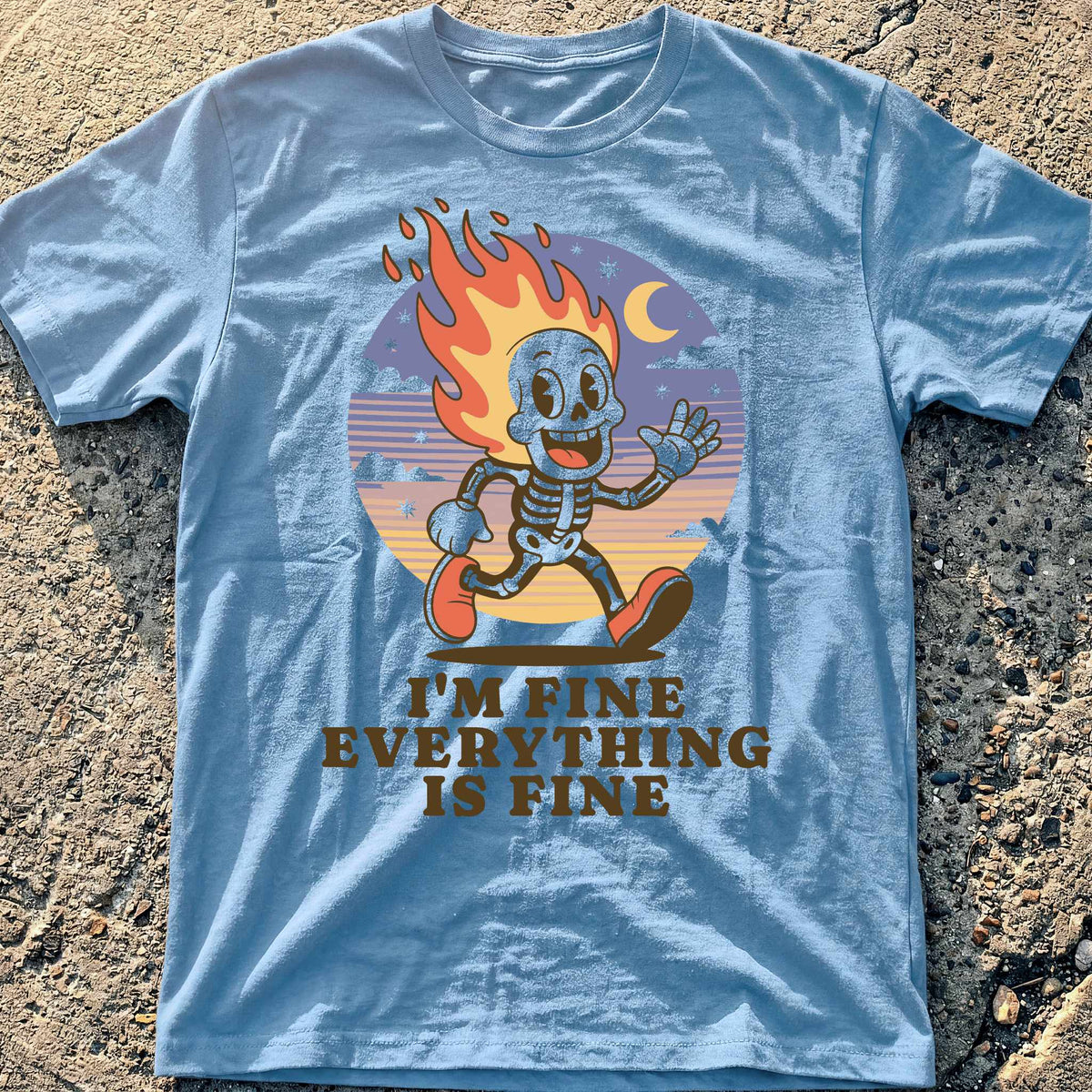 Everything is Fine T-Shirt