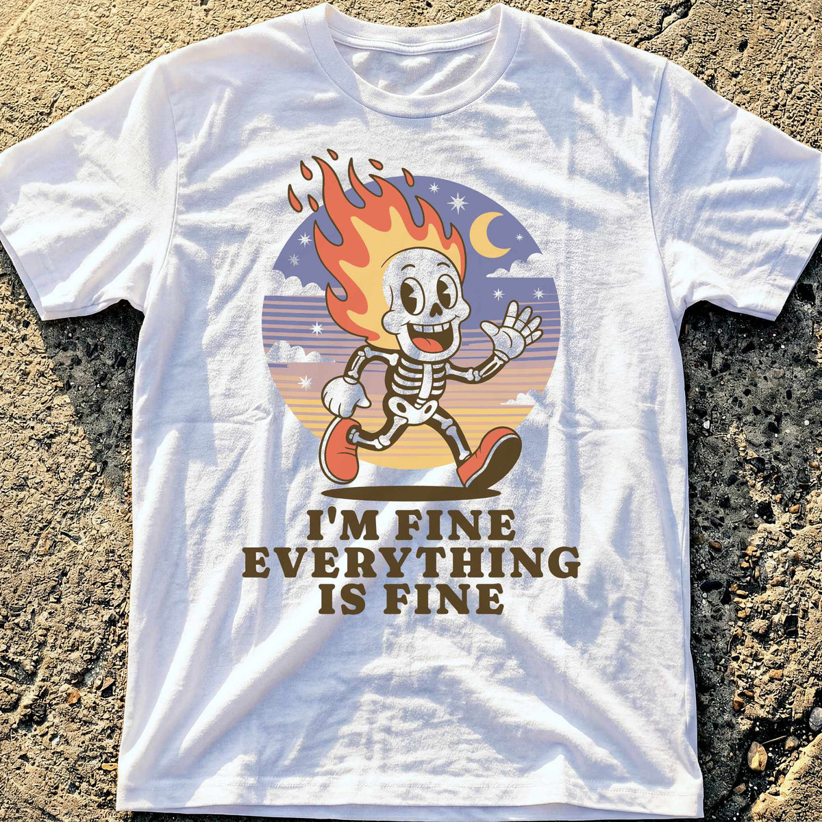Everything is Fine T-Shirt