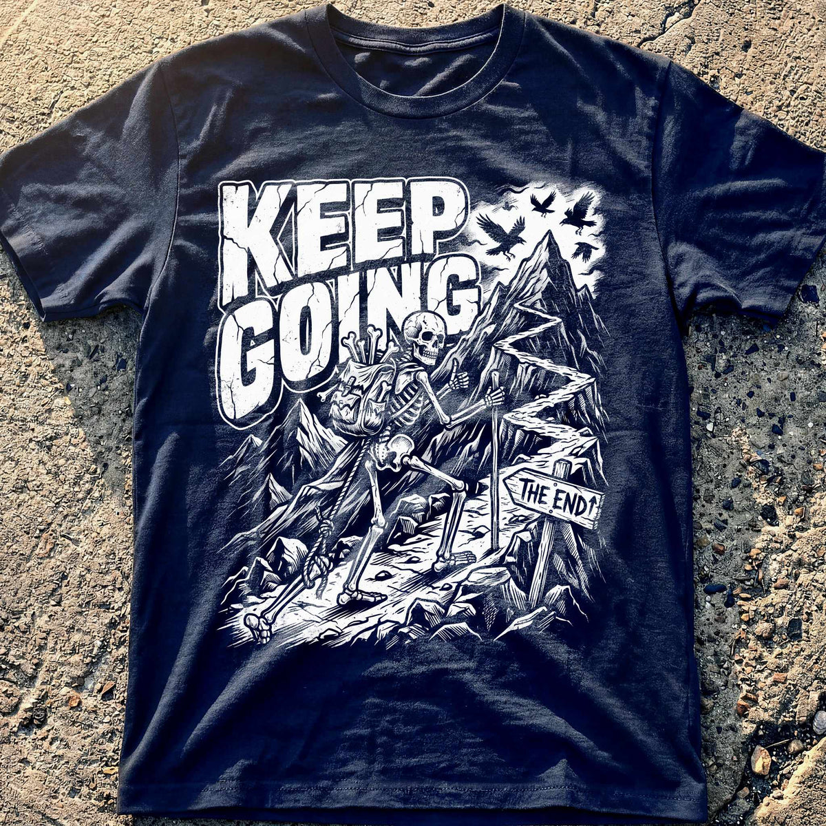 Keep Going to the End T-Shirt