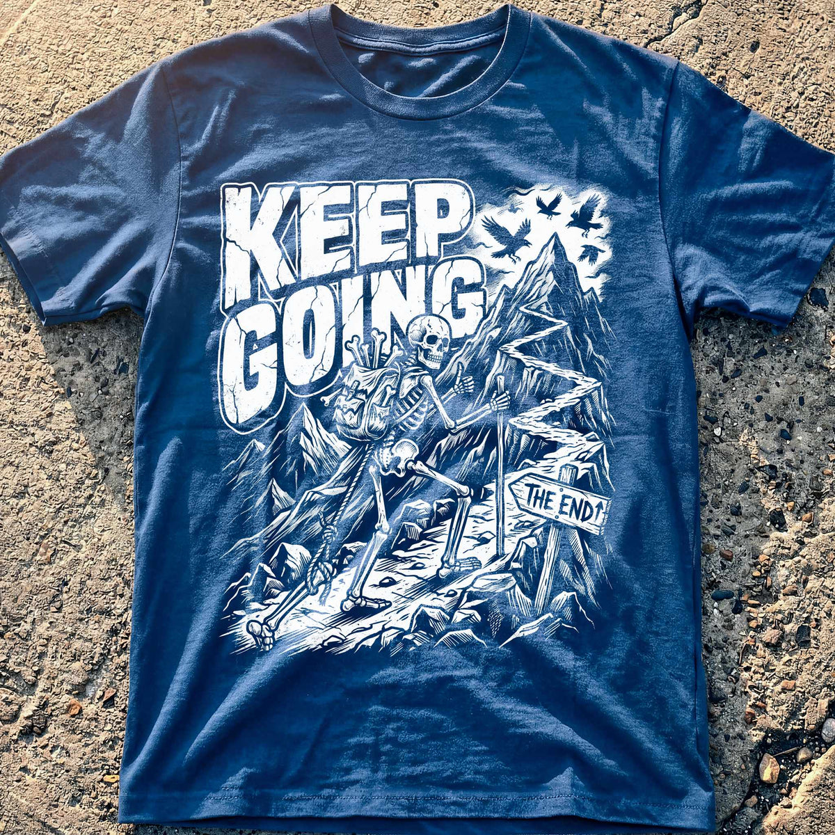 Keep Going to the End T-Shirt