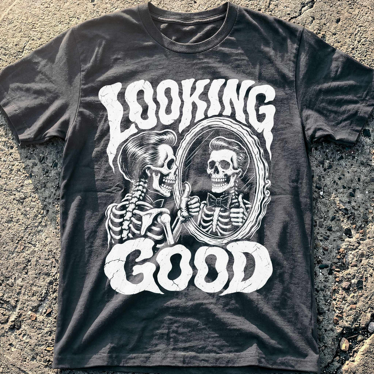 Looking Good T-Shirt