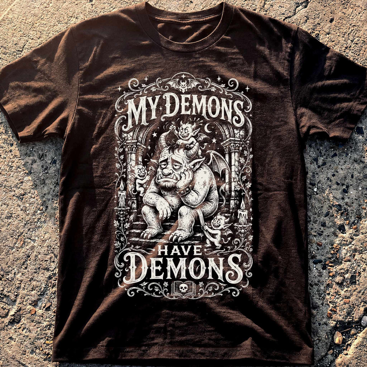 My Demons Have Demons T-Shirt