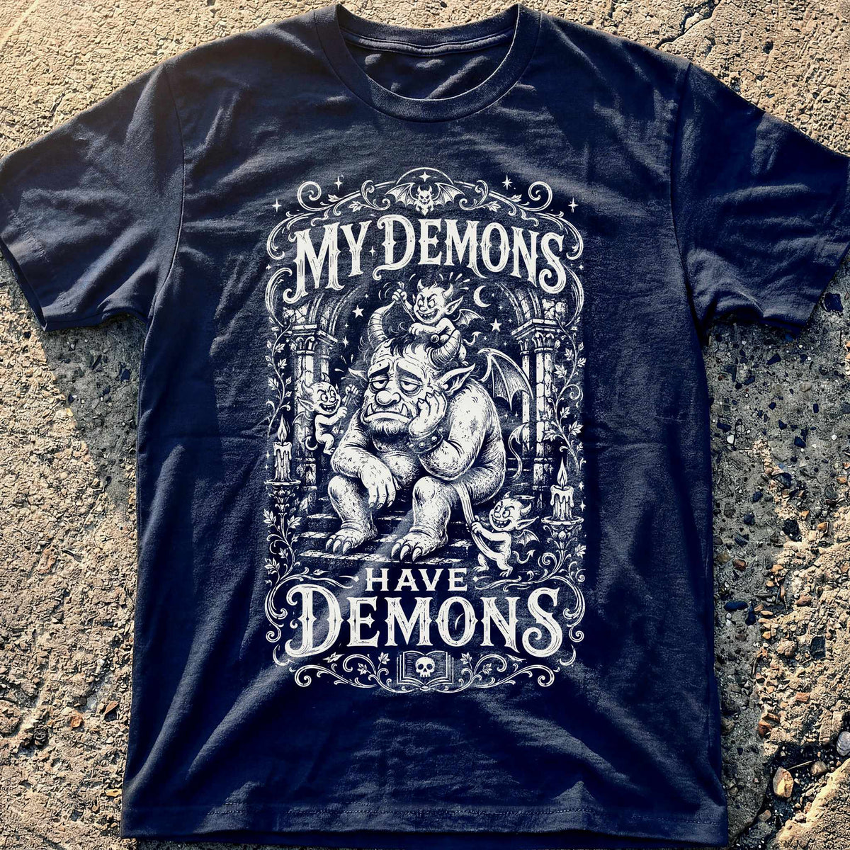 My Demons Have Demons T-Shirt