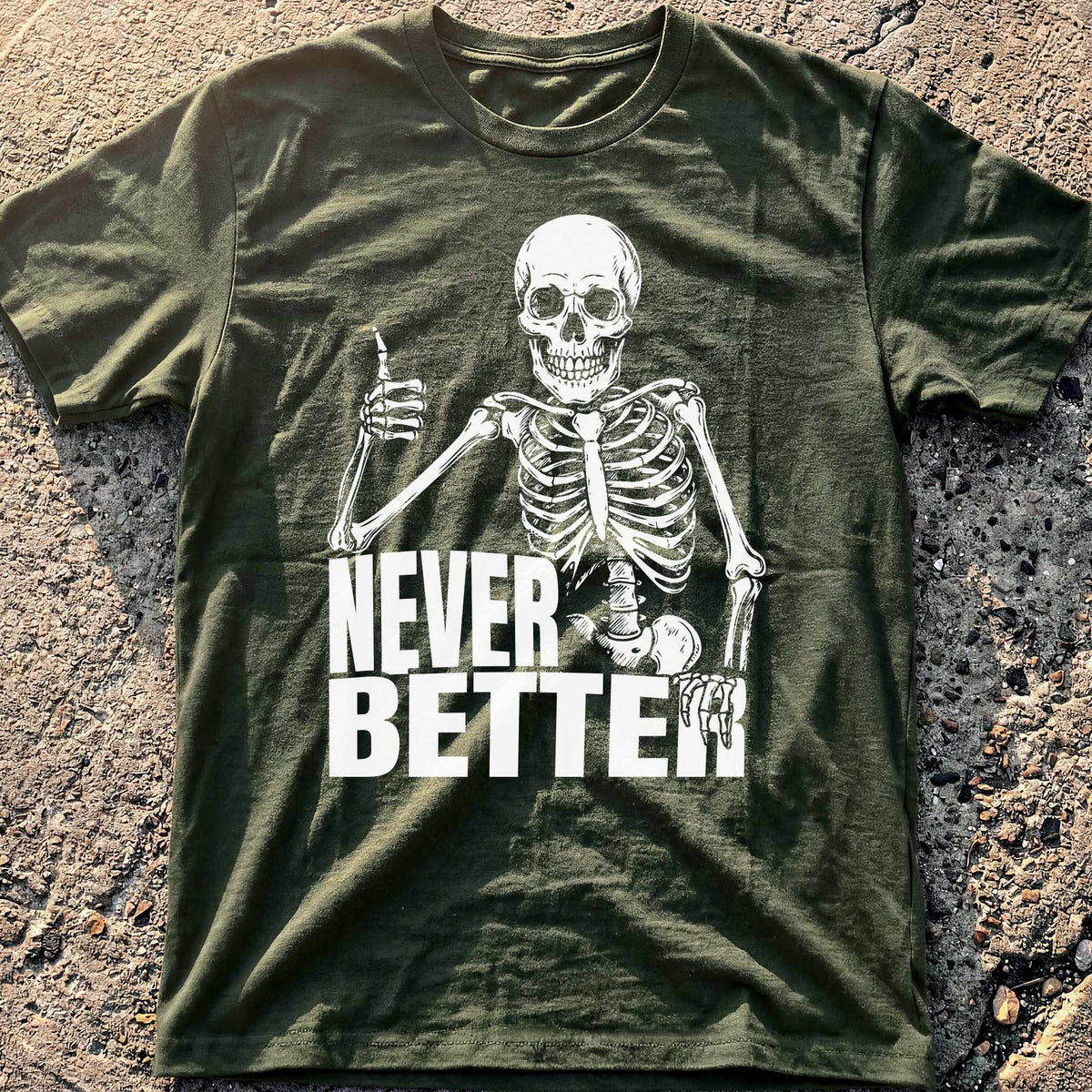 Never Better Skeleton T-Shirt