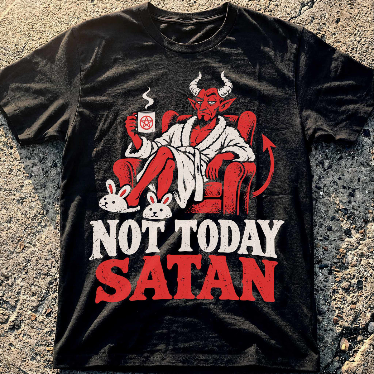 Not Today Satan T-Shirt