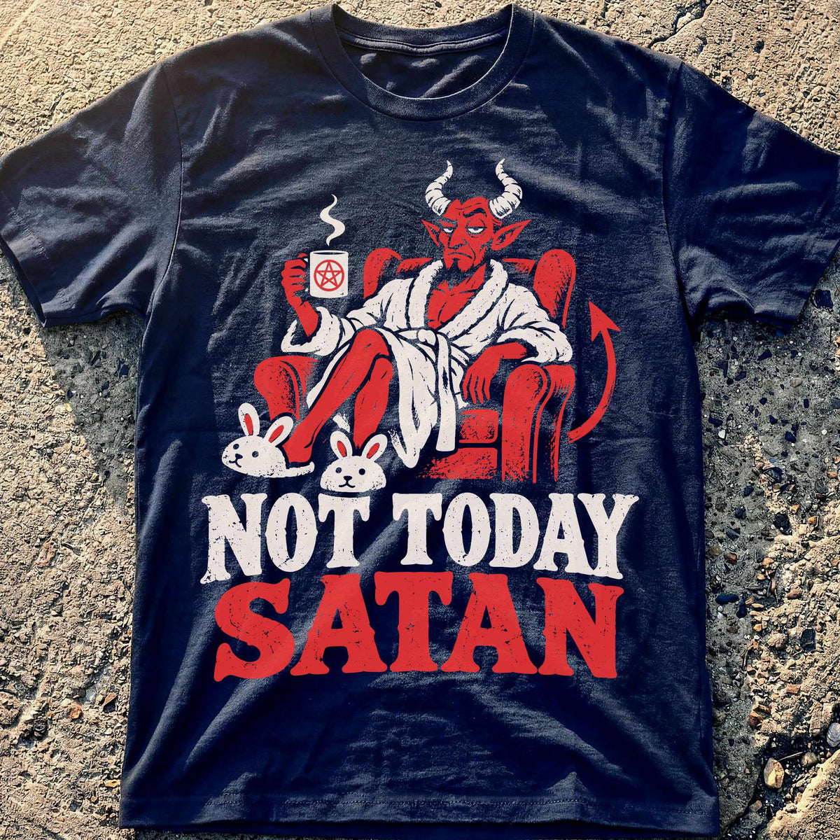 Not Today Satan T-Shirt