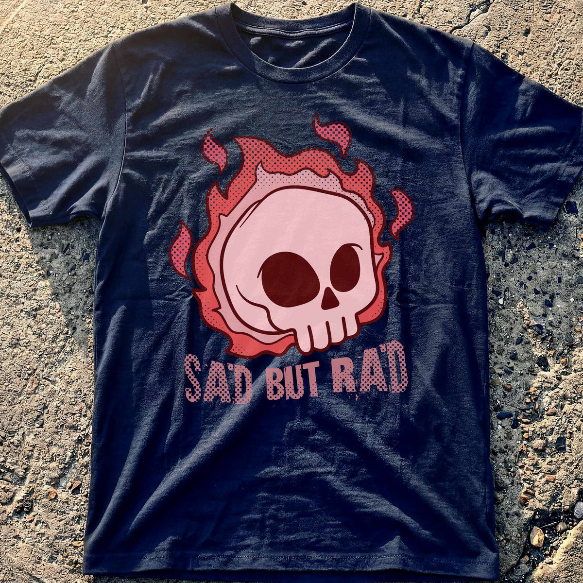 Sad But Rad T-Shirt