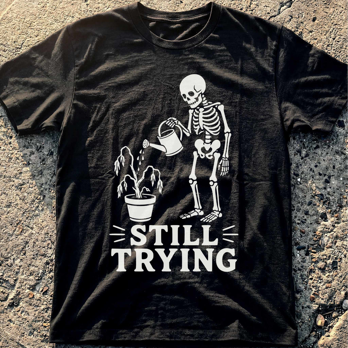 Still Trying T-Shirt