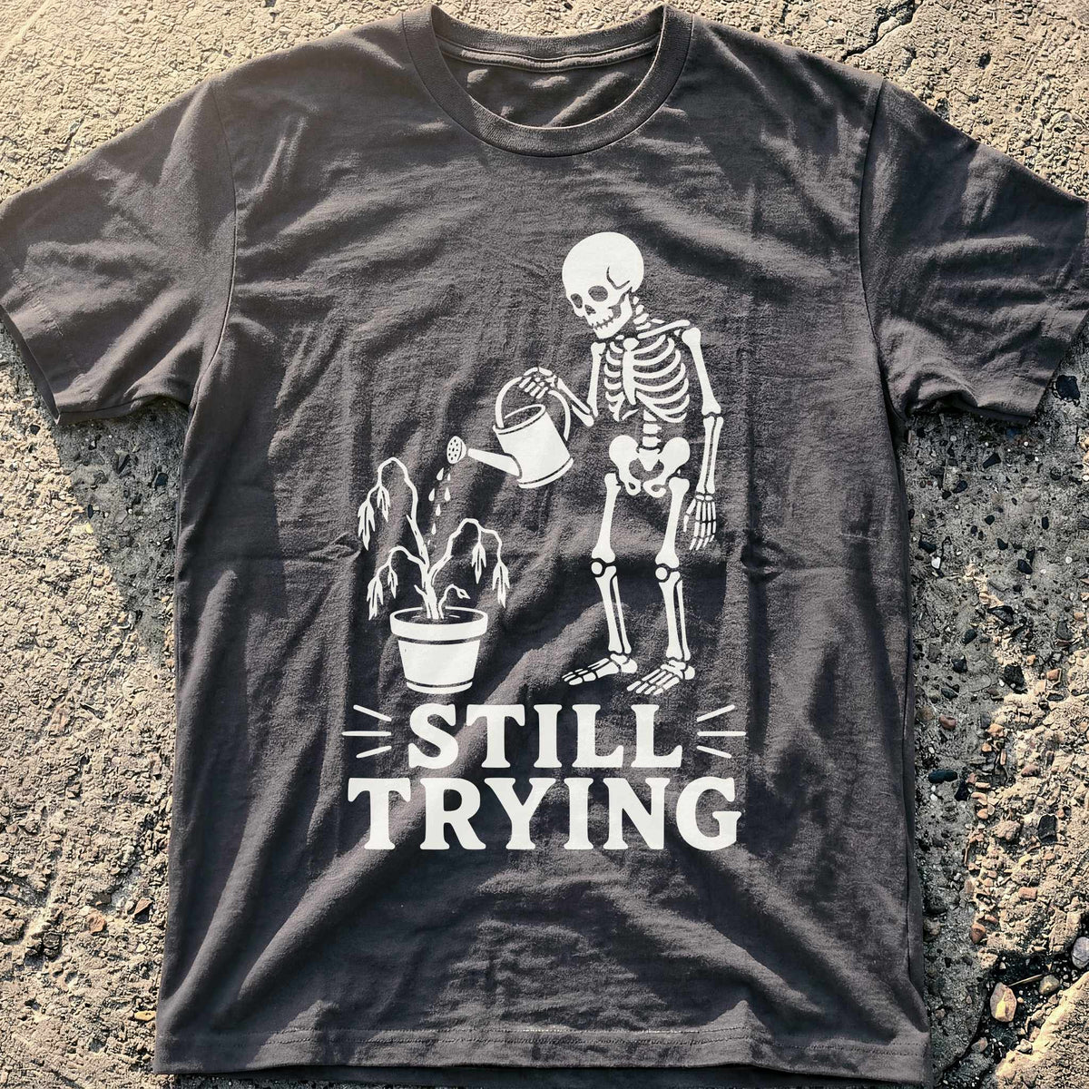 Still Trying T-Shirt