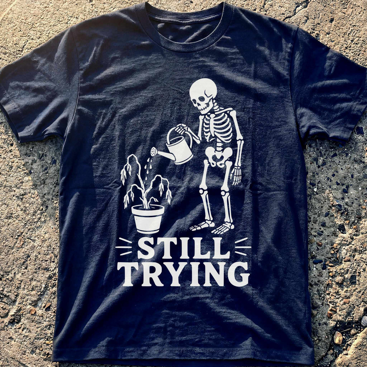 Still Trying T-Shirt