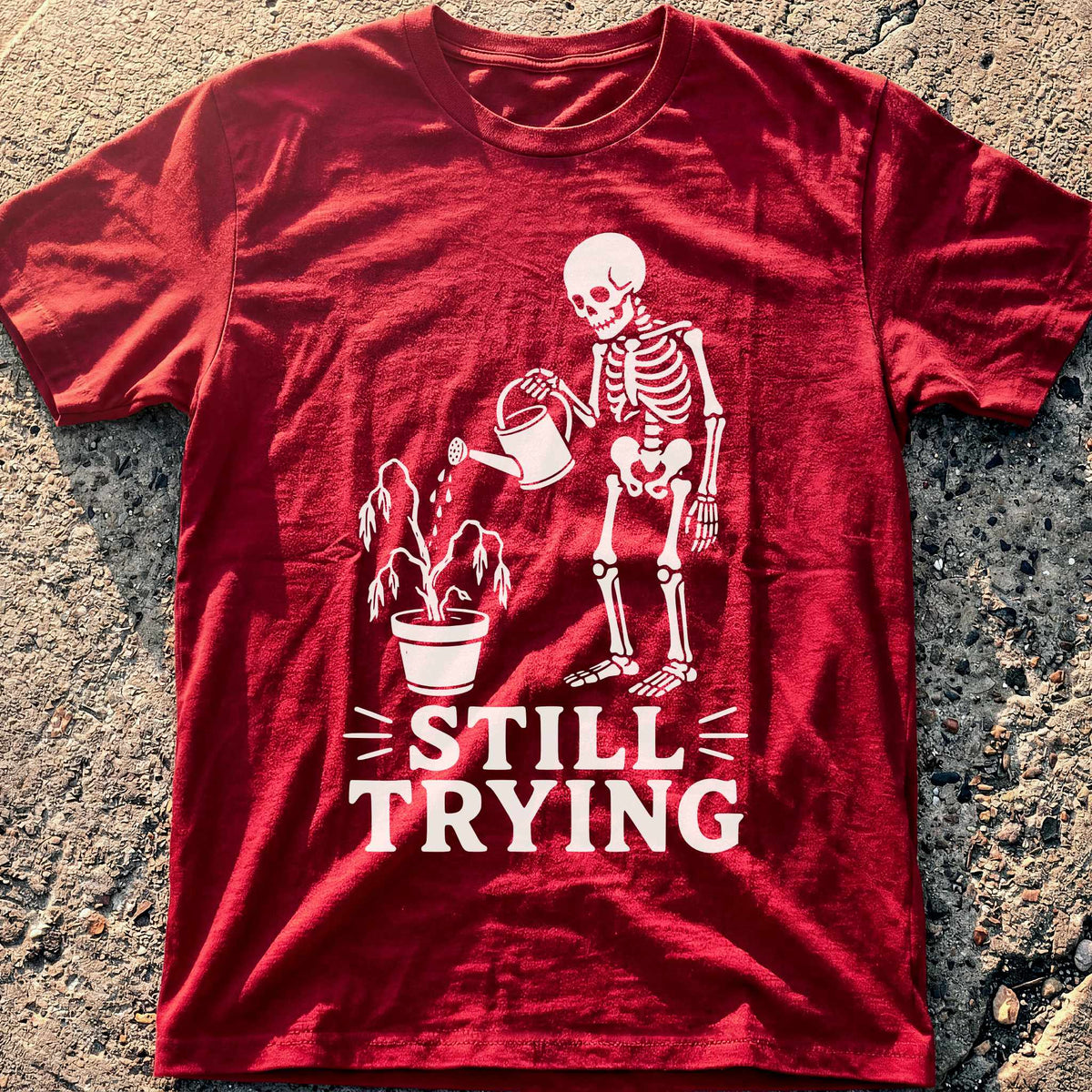Still Trying T-Shirt