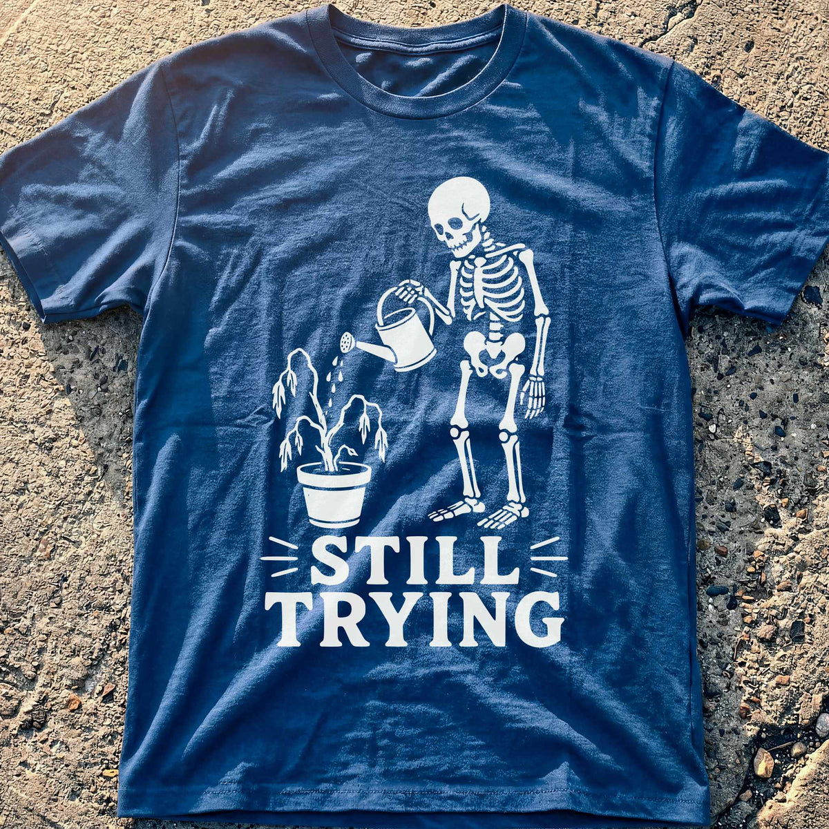 Still Trying T-Shirt