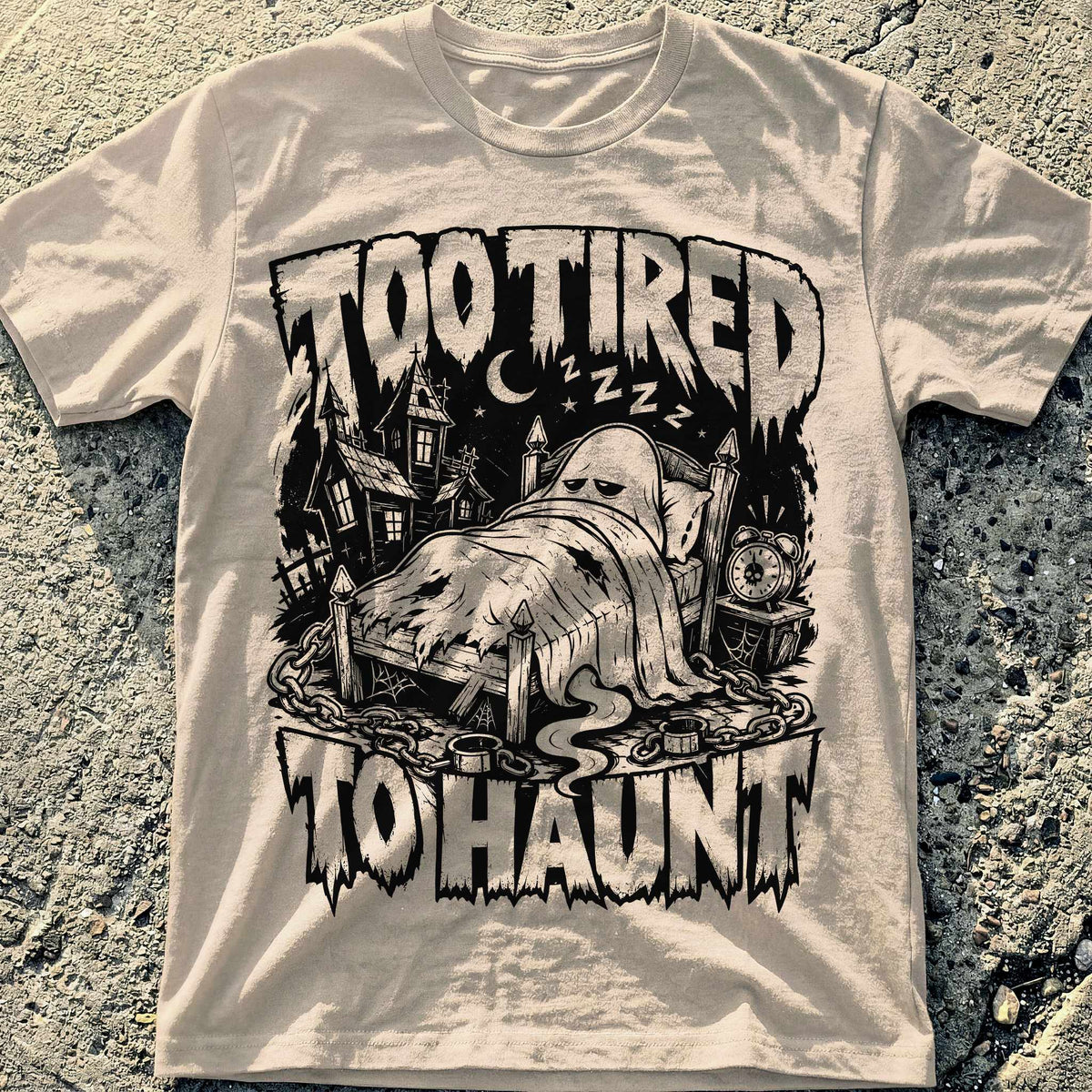 Too Tired To Haunt T-Shirt