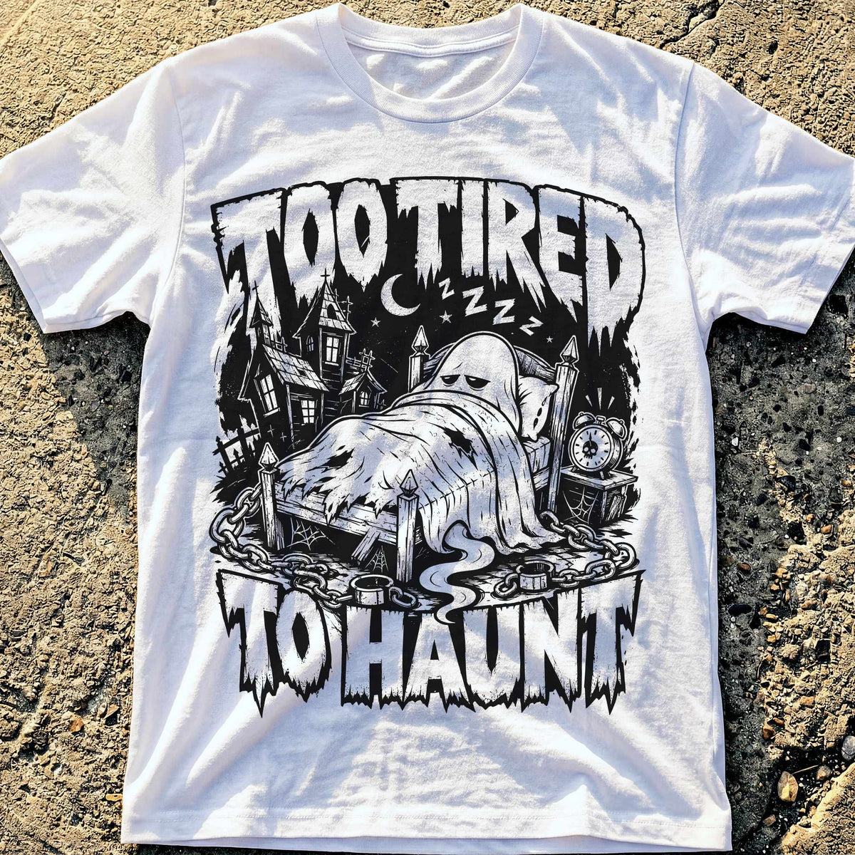 Too Tired To Haunt T-Shirt