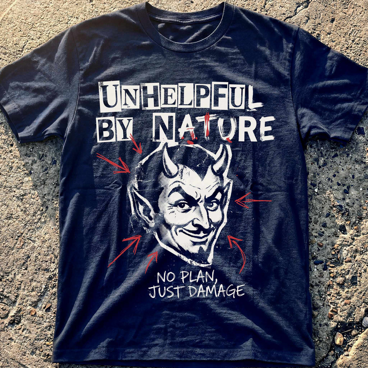Unhelpful By Nature T-Shirt